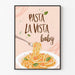 Poster decorazione cucina - Pasta La Vista Baby