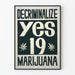 Poster Decriminalizzare la Cannabis - Sì alla Proposta 19