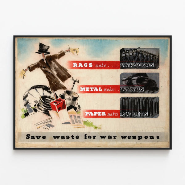 rags-make-uniforms-metal-makes-tanks-paper-makes-bullets-save-waste-for-war-weapons