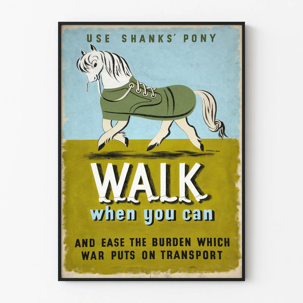 use-shanks-pony-walk-when-you-can-and-ease-the-burden-which-war-puts-on-transport